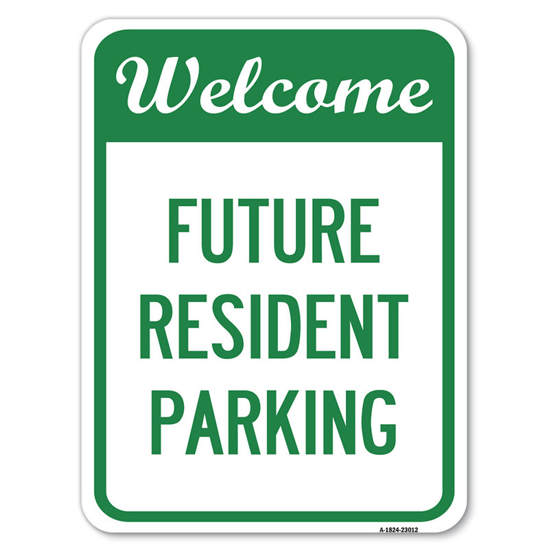 Enseigne de stationnement réservé «Welcome - Futur résident» / 23012, H 24 po x l 18 po x p 1 po
