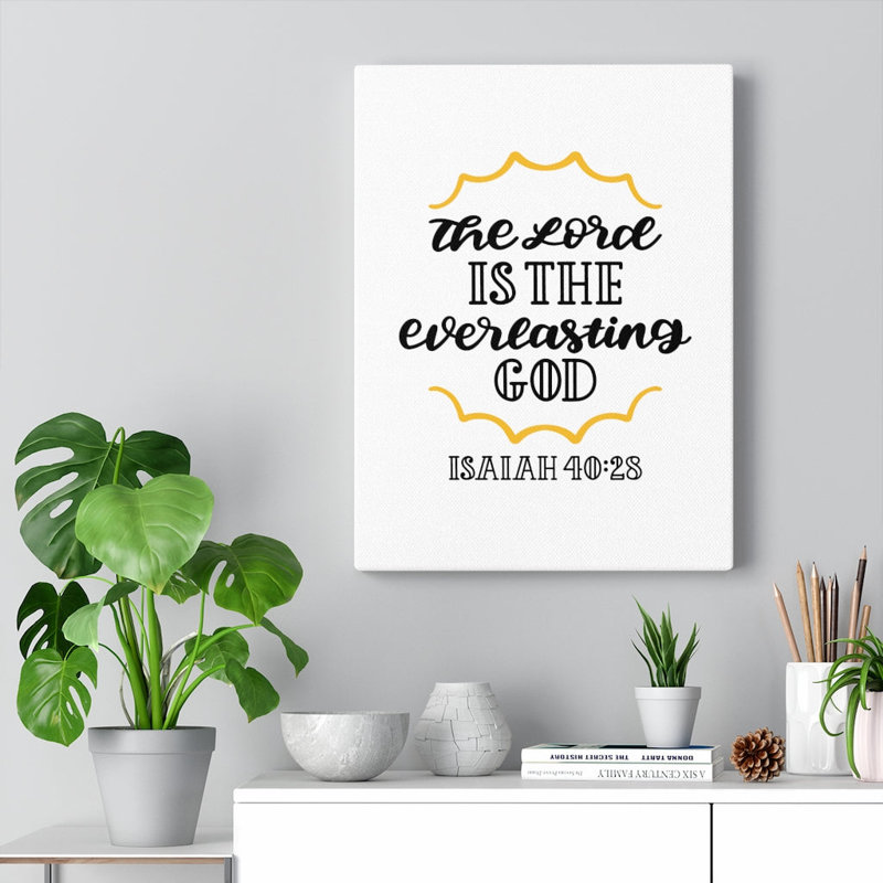 Everlasting God Isaiah 40:28 - Wrapped Canvas Print, 36cm H x 28cm W