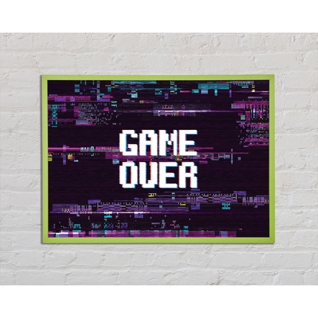 Game over - Einzelner Bilderrahmen Kunstdrucke