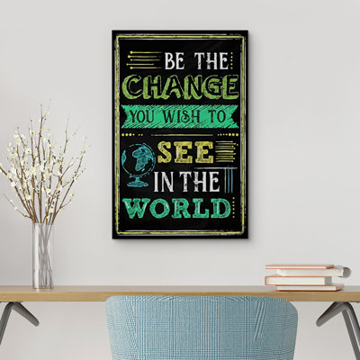 Inspirational Textual Word " Be The Change You Wish To See In The World "