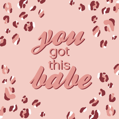 «You Got This Babe» - impression