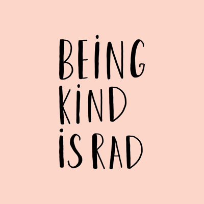 Being Kind is Rad - Art textuel