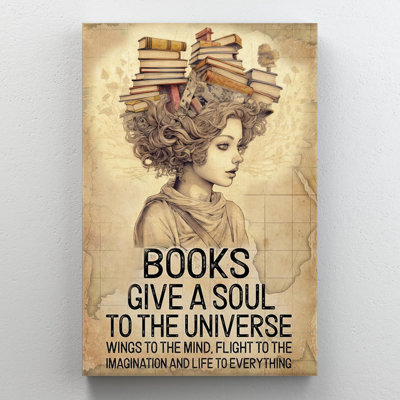 " Books Give A Soul To The Universe "