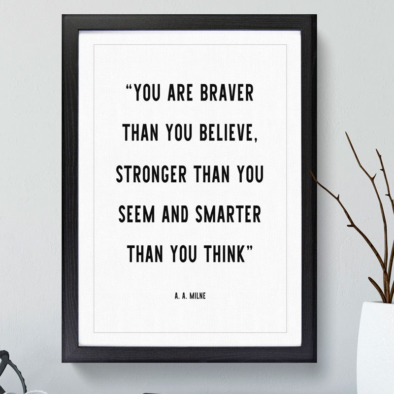 Braver Than You Believe - Picture Frame Typography, Black, 36cm H x 27cm W x 2cm D