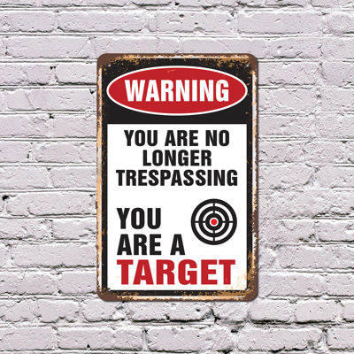 Warning You Are No Longer Trespassing You Are a Target 8 Inch x 12 Inch Plastic Sign