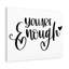 You Are Enough - Wrapped Canvas Print-1312130109