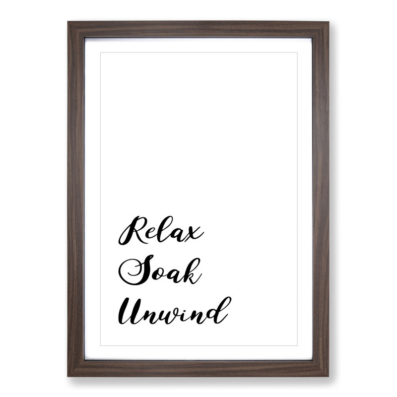 Relax Soak Unwind - Framed Print, Walnut Framed, 90cm H x 65cm W x 2cm D
