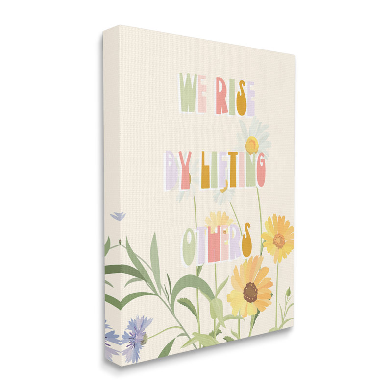 «We Rise By Lifting Autres» cite Fleurs printanières douces, Toile tendue, H 20 po x l 16 po