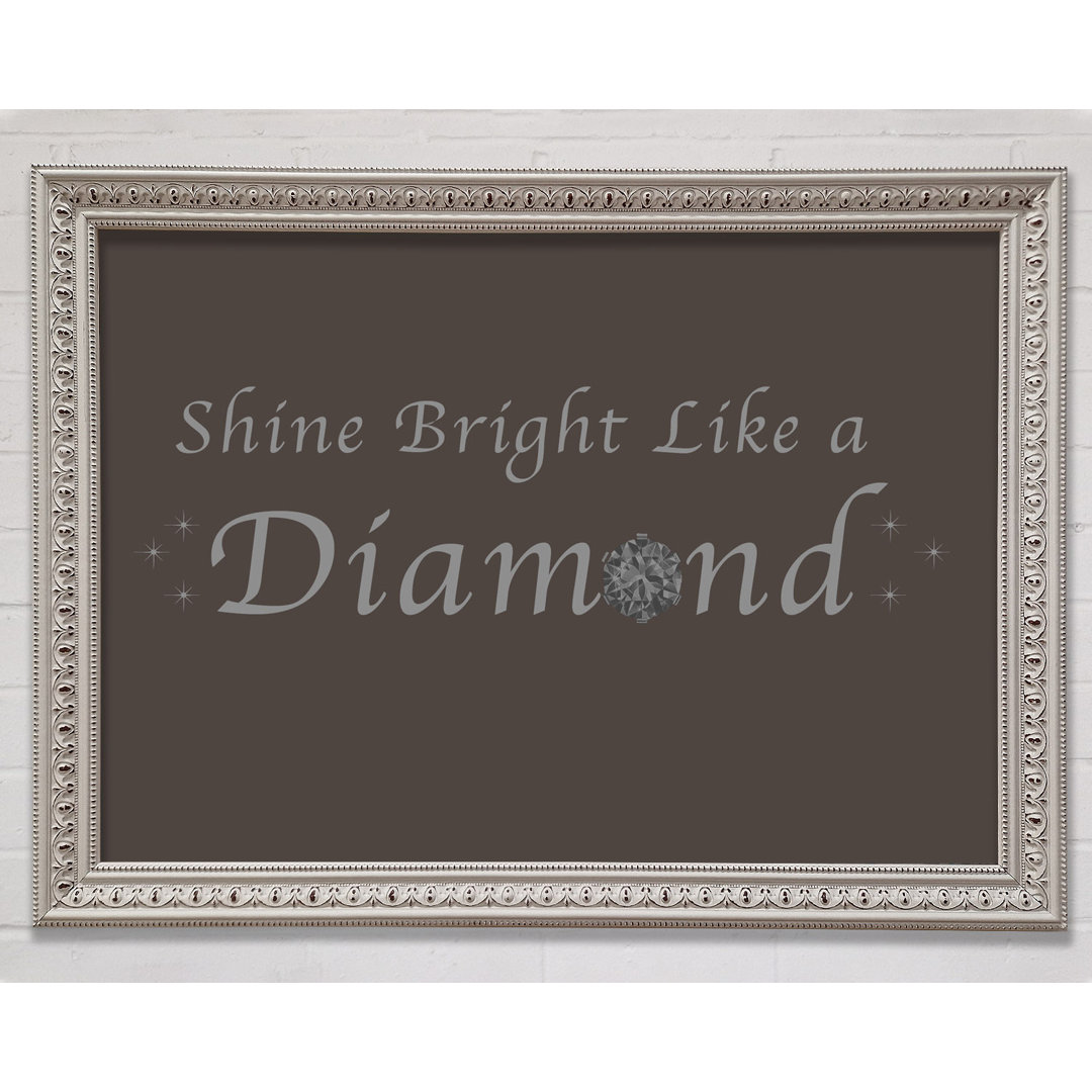 Musik Zitat Shine Bright Like A Diamond Rihanna Chocolate Gerahmter Druck