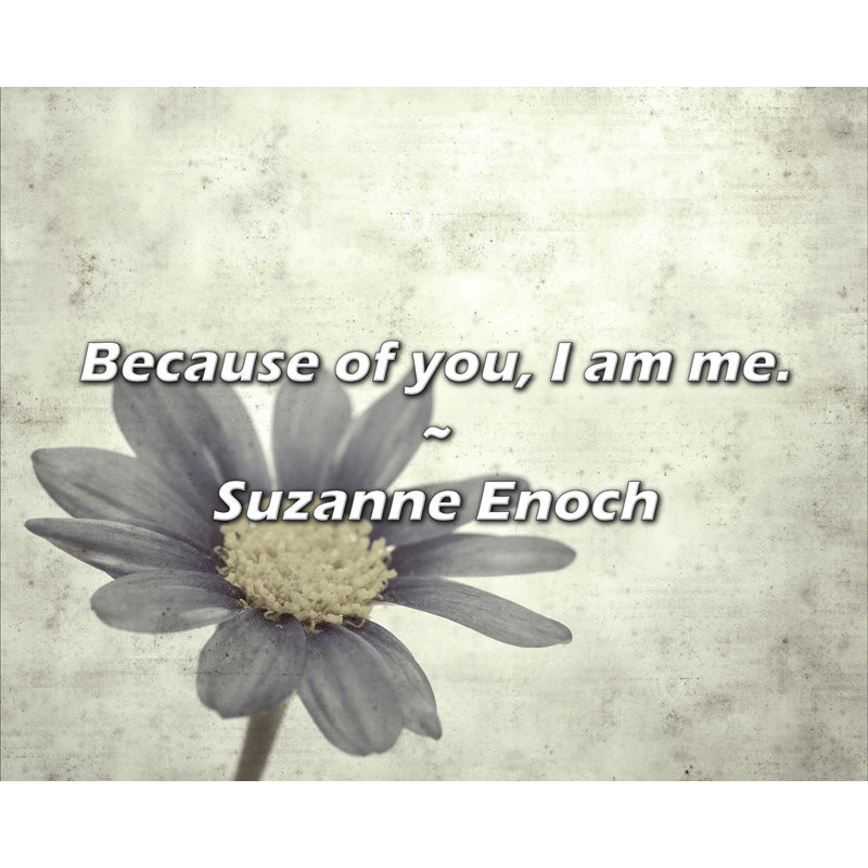 Citation de Suzanne Enoch: À cause de vous, je suis moi.
