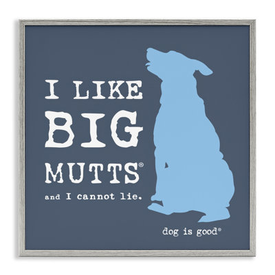 Like Big Mutts Pet Humor Framed Giclee Art by Dog Is Good