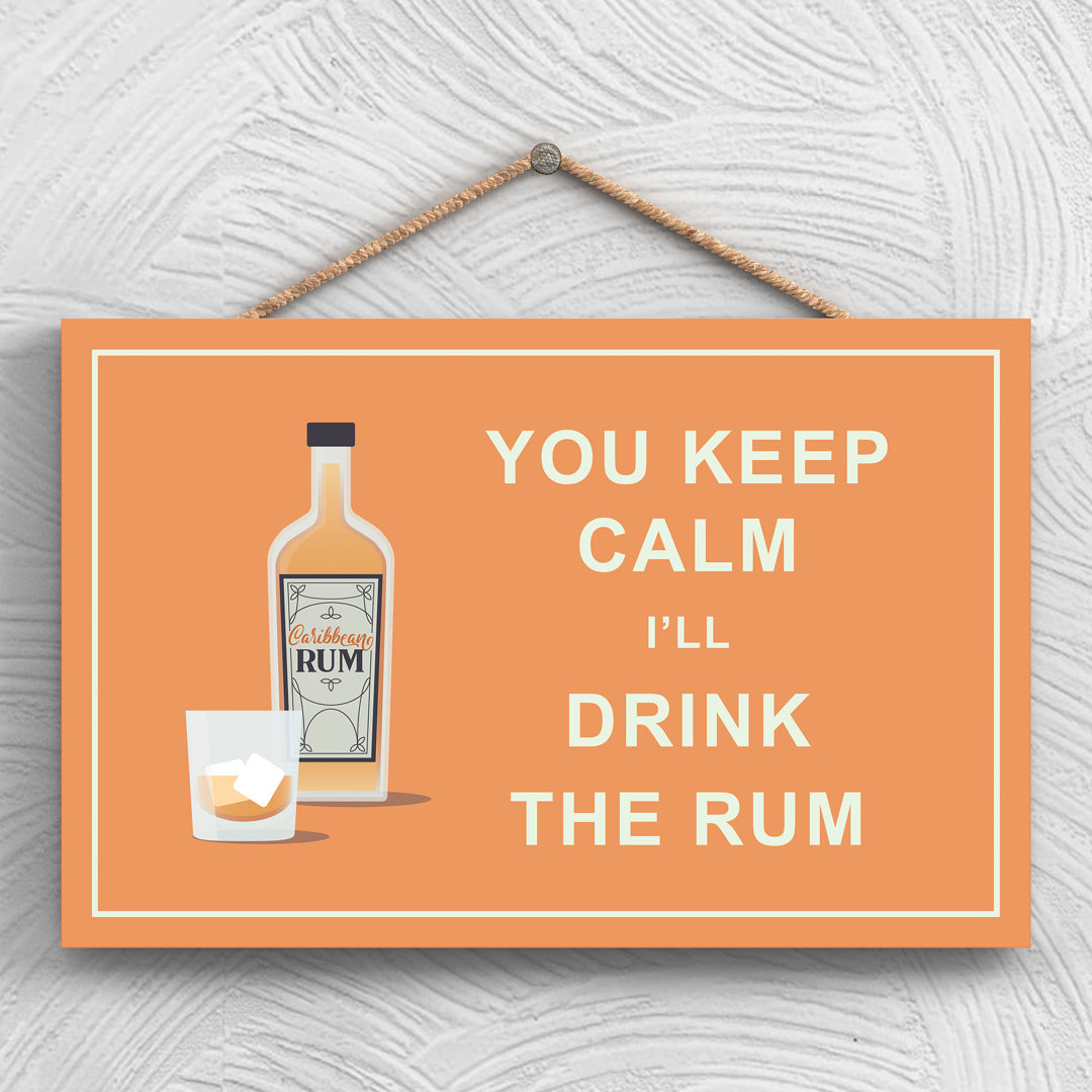 Keep Calm Drink Rum Orange Wooden Plaque