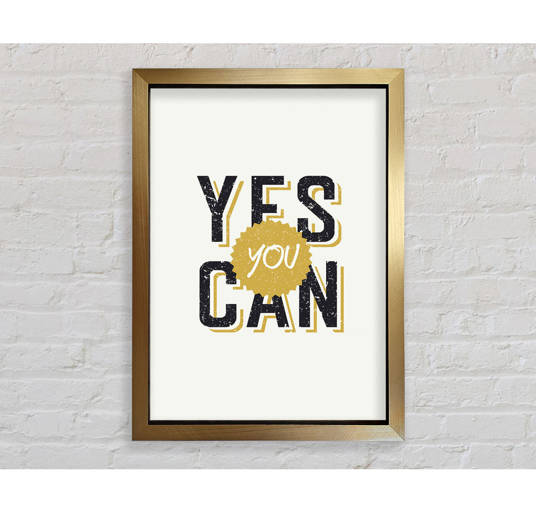 Yes You Can 2 Gerahmter Druck Wandkunst