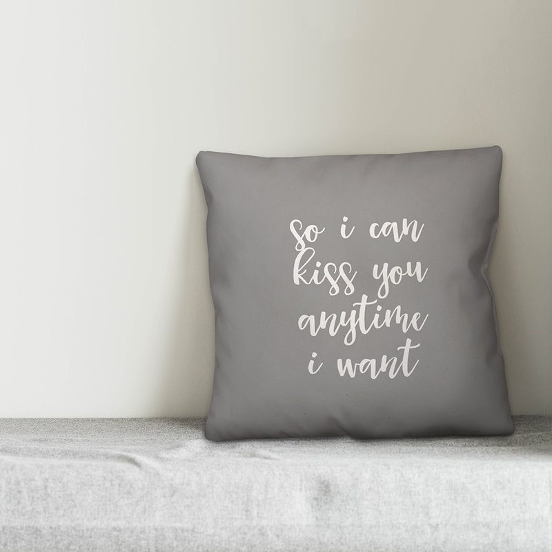 Coussin So I Can Kiss You Anytime I Want, Gris, Coussin et housse de coussin