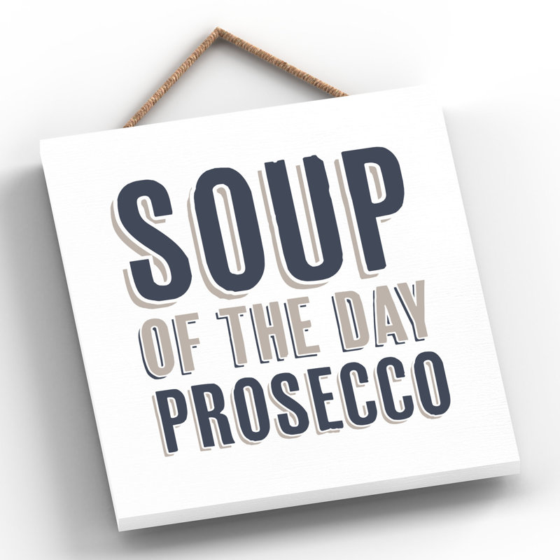 Vivid Squid Wholesale Soup Of The Day Prosecco - No Frame Print on Wood