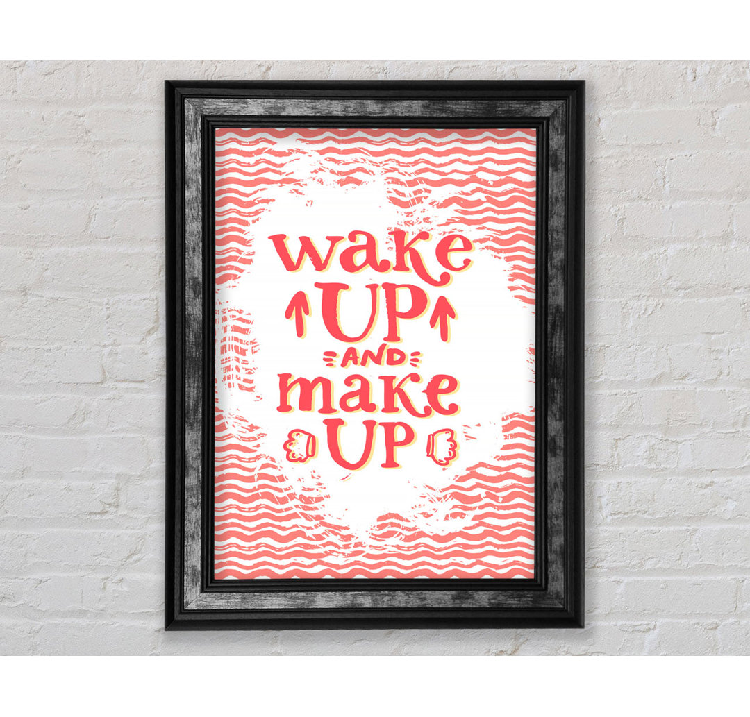 Wake Up And Make Up - Single Picture Frame Typography