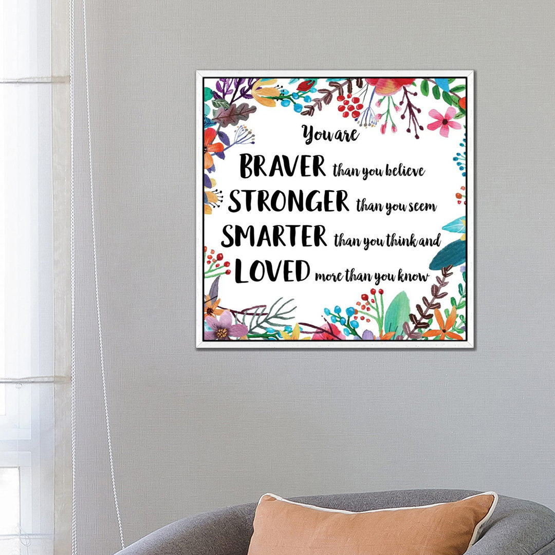 You Are Braver Than You Believe II - Print on Canvas