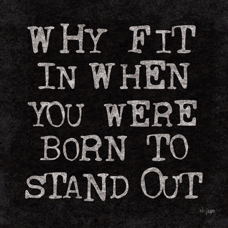 «Born to Stand Out» - Art textuel, H 12 po x l 12 po, Toile tendue
