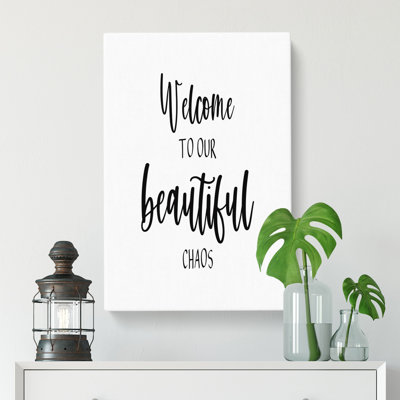 Welcome to Our Beautiful Chaos - Wrapped Canvas