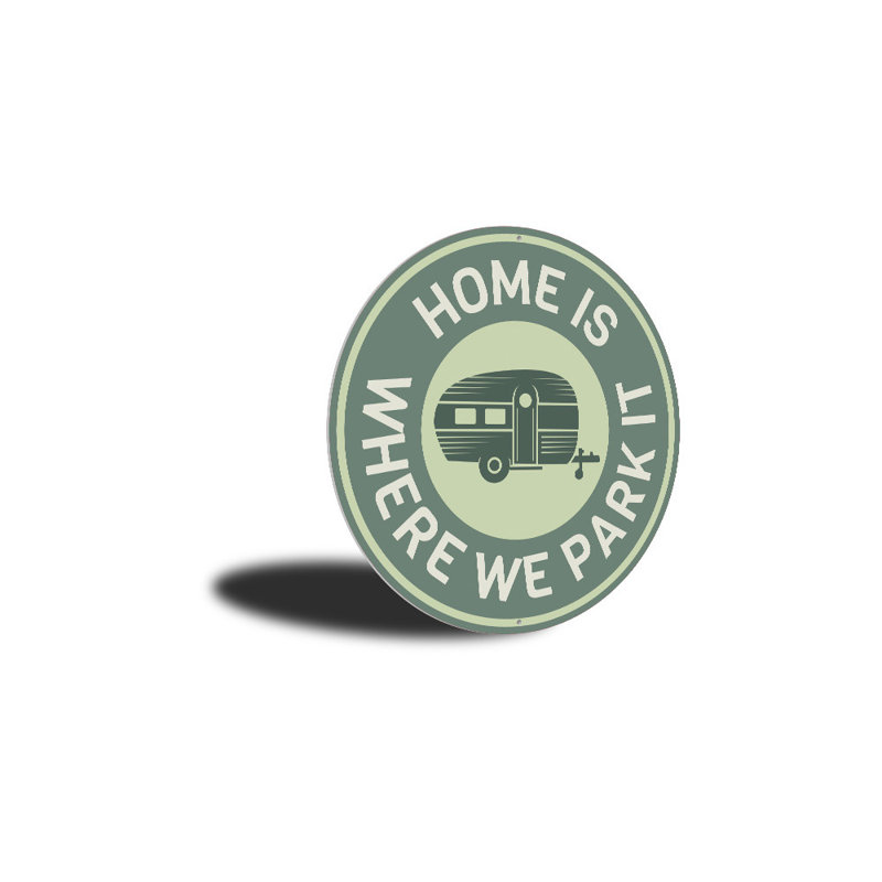 Enseigne en aluminium «Home Is Where We Park It», H 18 po x l 18 po x P 0,06 po