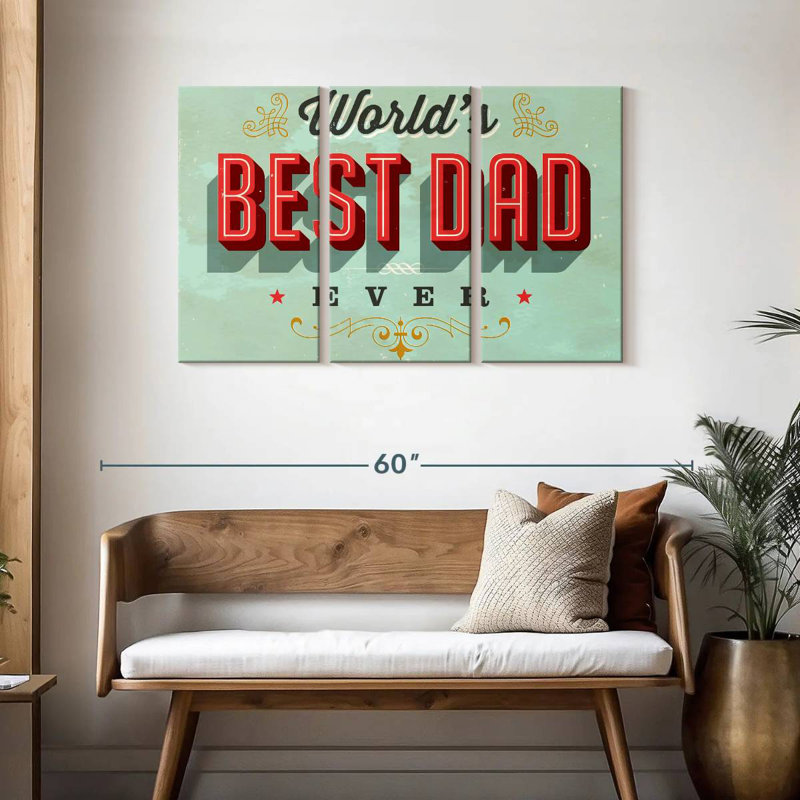 World's Best Dad, 28" H x 45" W