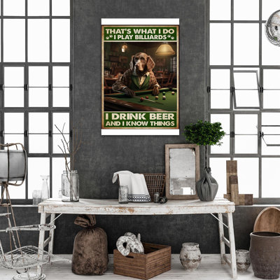 Dog I Play Billiards I Drink Beer - 1 Piece Rectan " Dog I Play Billiards I Drink Beer " Graphic Art Print