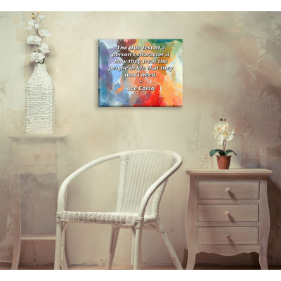 Toile tendue ArtsyQuotes par Lee Corso: «Le véritable test du caractère d'une personne est la façon dont elle soigne les personnes dans la vie dont elles n'ont pas besoin.