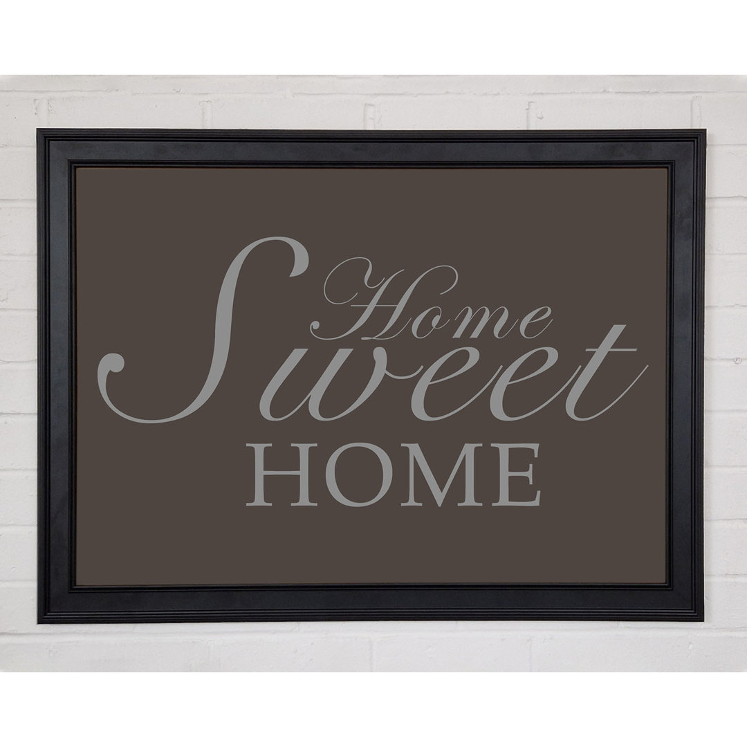 Home Quote Home Sweet Home Schokolade Gerahmter Druck 10835