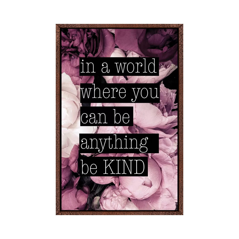 Be Kind - Print on Canvas, 101.6cm H x 66.04cm W x 3.81cm D, Classic Brown Wood Framed