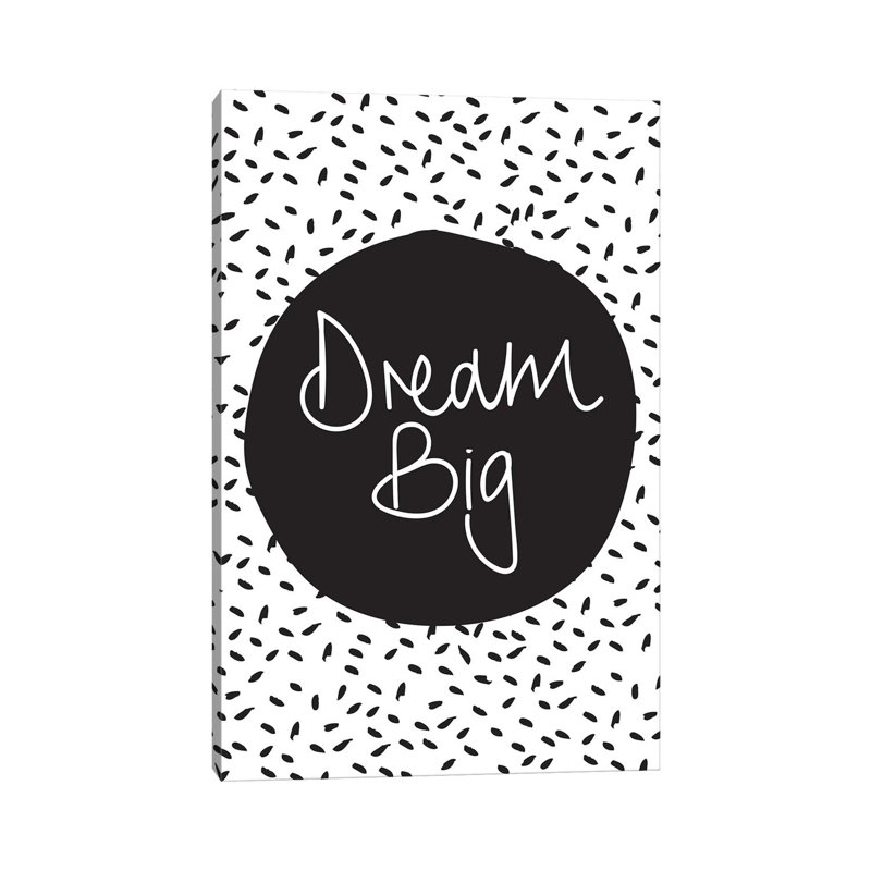 Dream Big - Wrapped Canvas Print, 66.04 cm H x 45.72 cm W