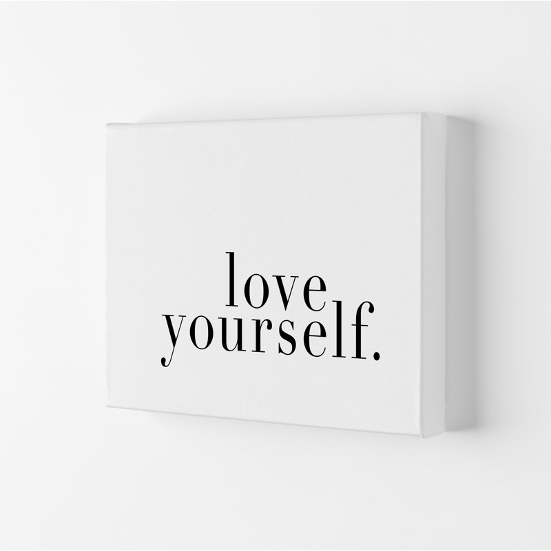 Love Yourself - Print, Wrapped Canvas, 84.1cm H x 59.4cm W x 4cm D