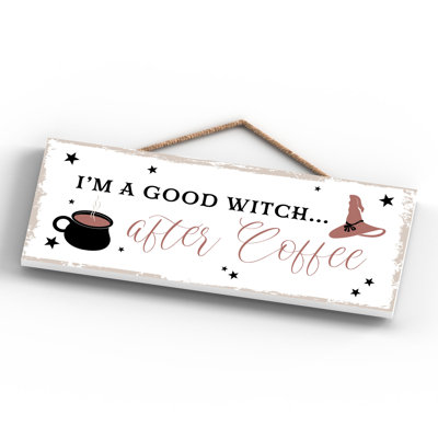 Im a Good Witch Wooden Plaque