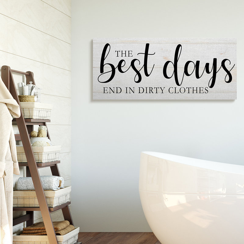 «Best Days End In Dirtestous Laundry», H 17 po x l 40 po x P 1,5 po, Toile tendue