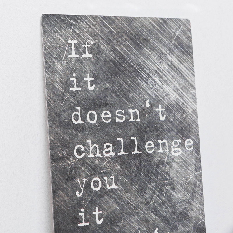 If It Doesn't Challenge You It Doesn't Change You Inspirational Metal Wall Sign