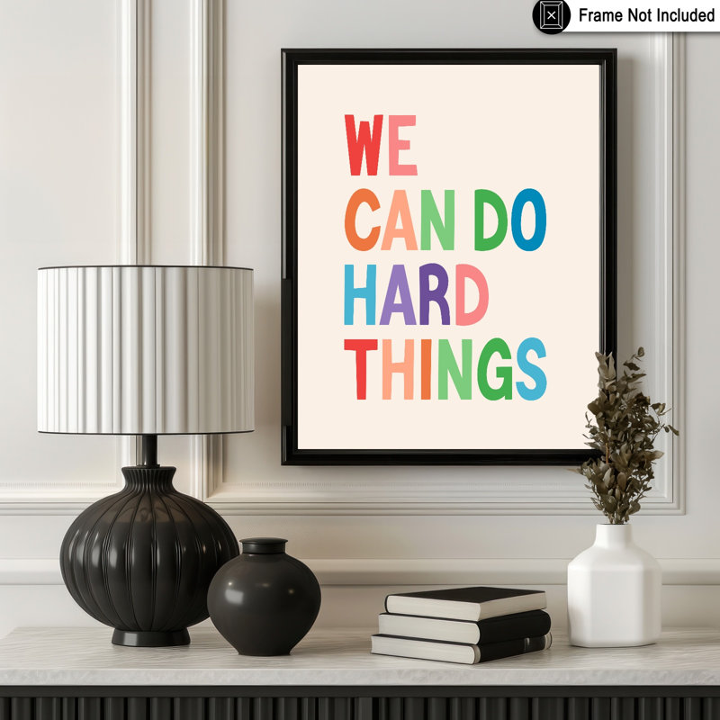 We Can Do Hard Things No2, Unframed, Poster, 18"H x 24"W