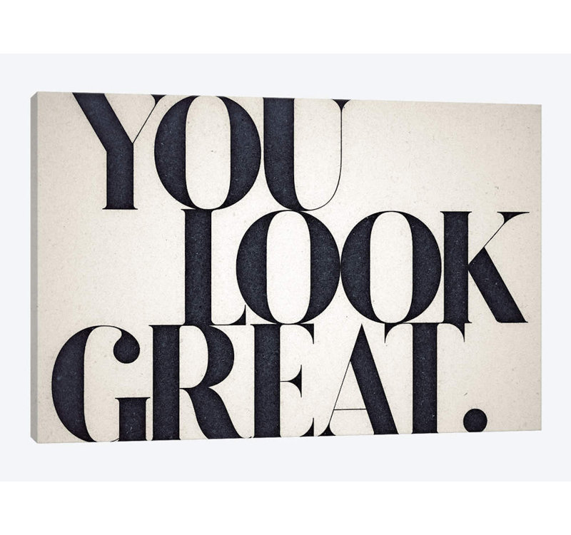 " You Look Great " by 33 Broken Bones, 18" H x 26" W x 1.5" D, Wrapped Canvas