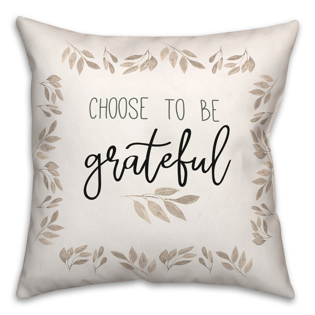  Choose to Be Grateful Square Pillow Cover & Insert Designs Direct Creative Group 
