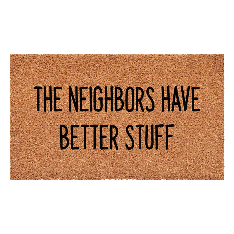 The Neighbors Have Better Stuff Doormat 17" x  29"