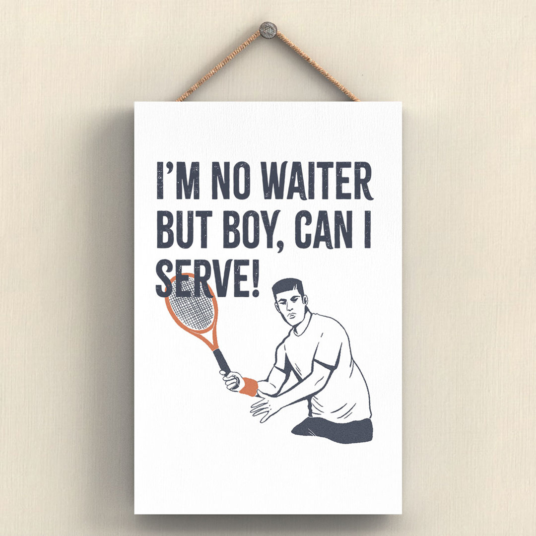 Tennis I'm No Waiter Humorous Hobby Typography Wooden Hanging Plaque - Image 2