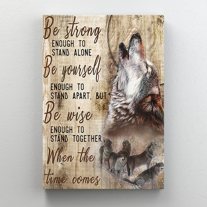 Wolves On Brown Background - Be Strong Enough To Stand Alone - 1 Piece Rectangle Graphic Art Print On Wrapped Canvas