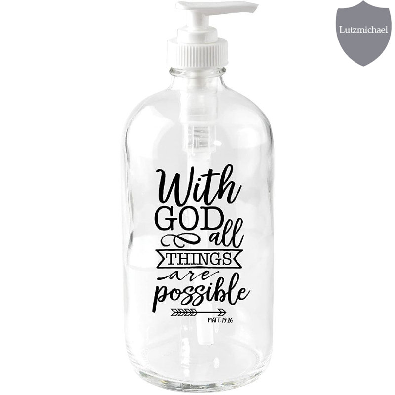 Clear Glass Soap Dispenser with Inspirational Quote