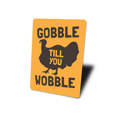 Enseigne en aluminium Gobble Till You Wobble