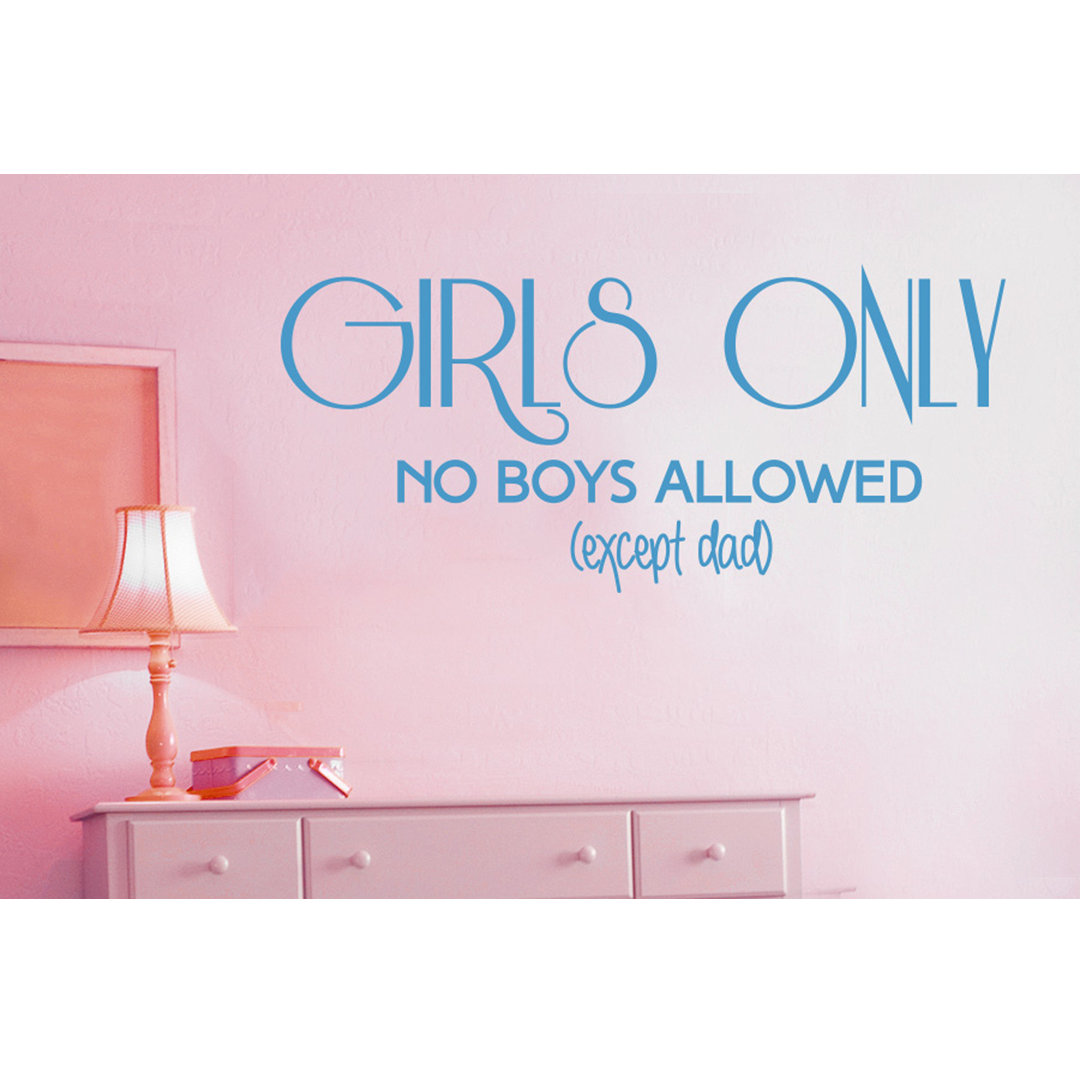 Girls Only No Boys Allowed Except Dad Wall Sticker