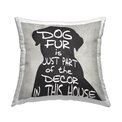 Dog Fur Humorous Pet Lover Phrase Printed Throw Pillow Design By Kim Allen