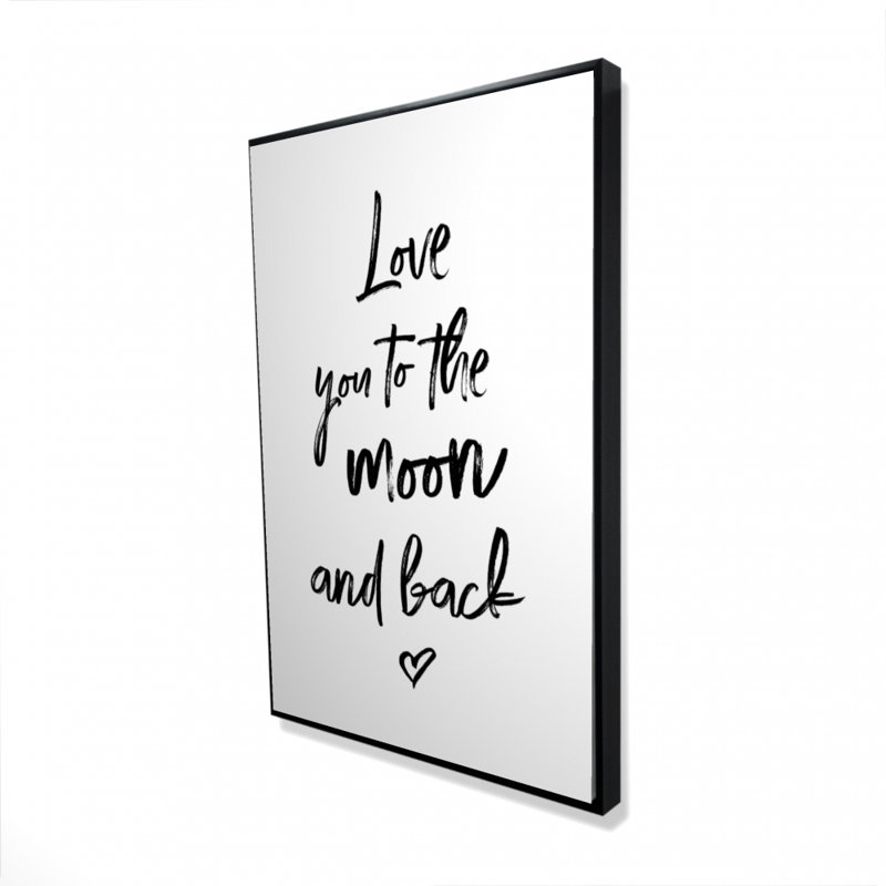 «Love you to the lune and back» - Art sur toile noir et blanc