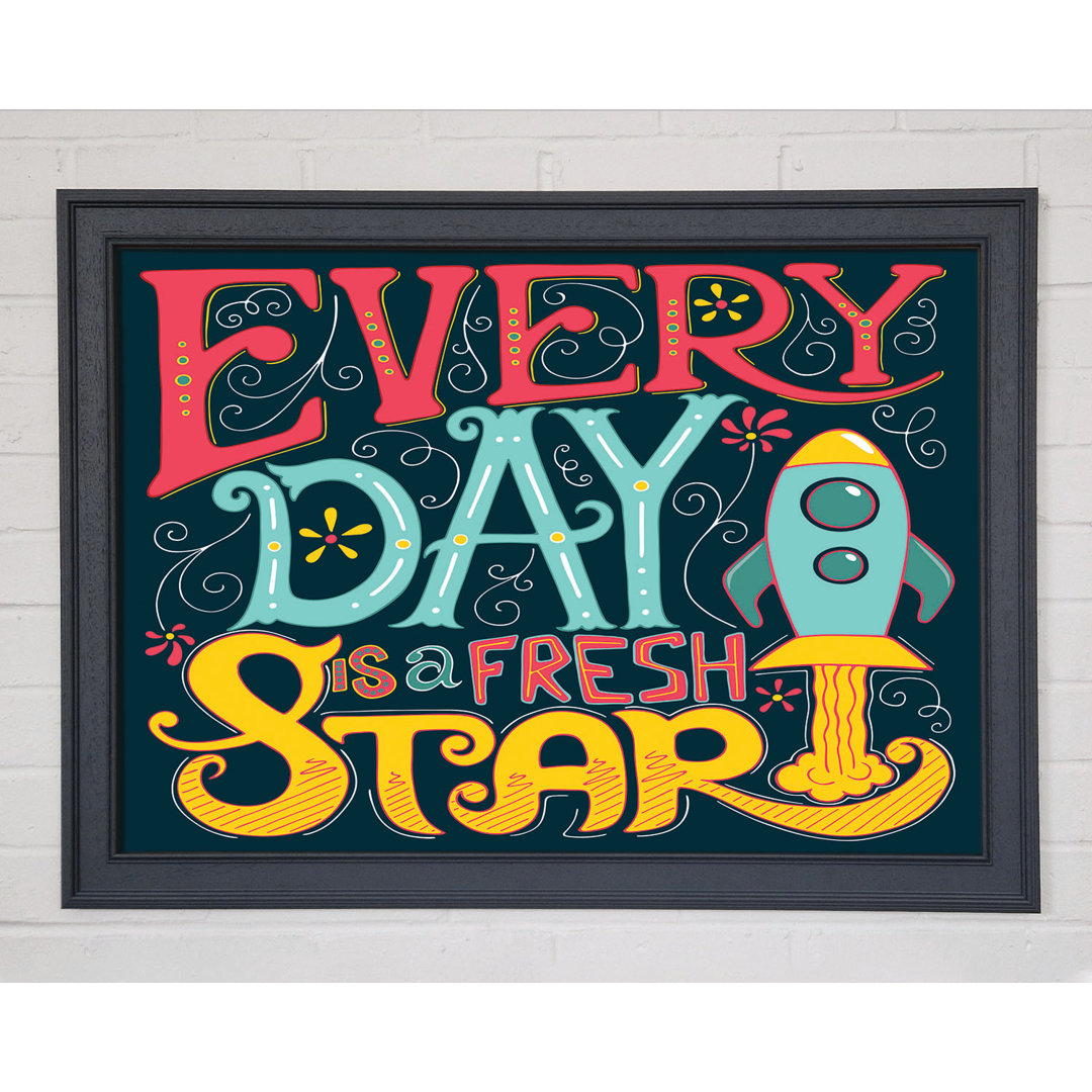 Every Day Is a Fresh Start - Einzelne Bilderrahmen Kunstdrucke