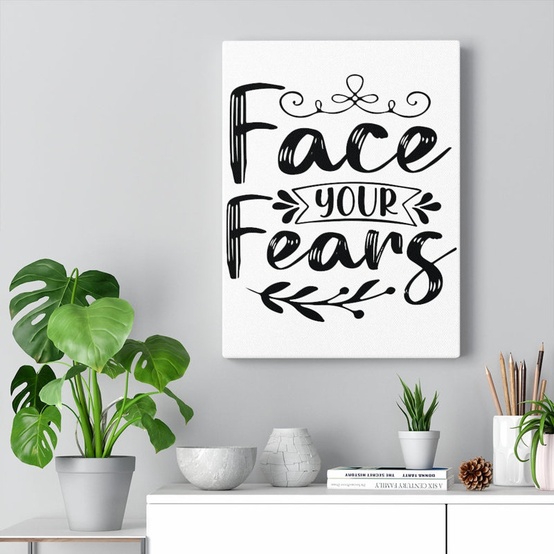 Face Your Fears - Wrapped Canvas Print