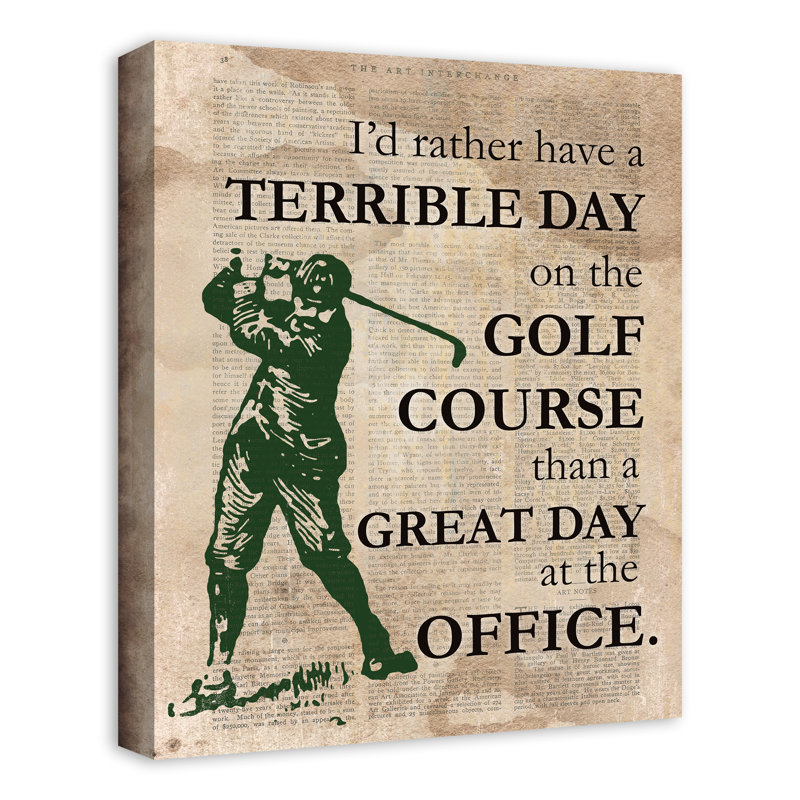 " Golf Over Office Every Time "