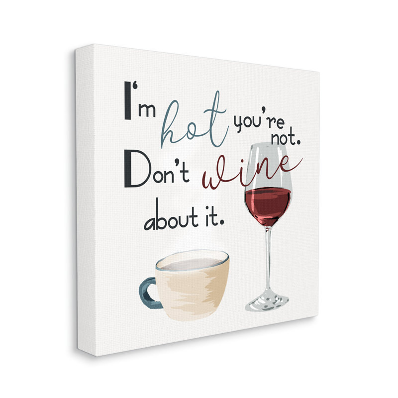 «I'm Hot You Not Expression» par Milli Villa - Art textuel, Toile tendue, H 30 po x l 30 po