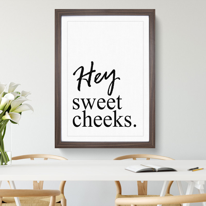 Hey Sweet Cheeks - Picture Frame Typography, Walnut Framed, 90cm H x 65cm W x 2cm D
